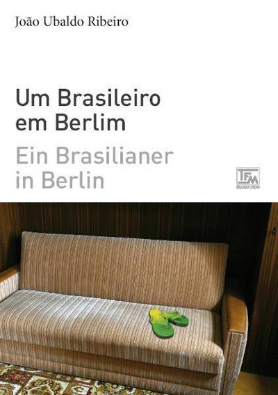 Ein Brasilianer in Berlin - Um Brasileiro em Berlim