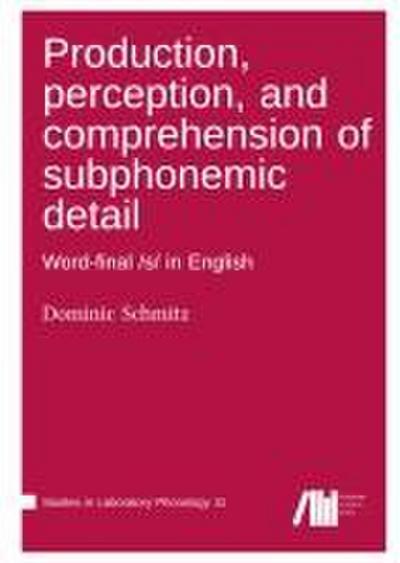 Production, perception, and comprehension of subphonemic detail