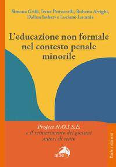 L’ educazione non formale nel contesto penale minorile. Project N.O.I.S.E. e il reinserimento dei giovani autori di reato