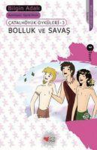 Catalhöyük Öyküleri 3 - Bolluk ve Savas