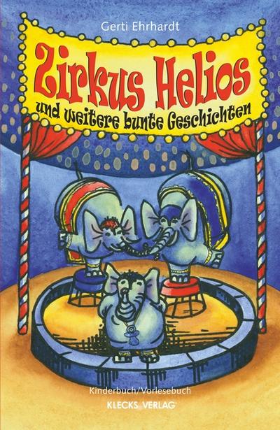 Zirkus Helios: und weitere bunte Geschichten