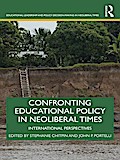Confronting Educational Policy in Neoliberal Times