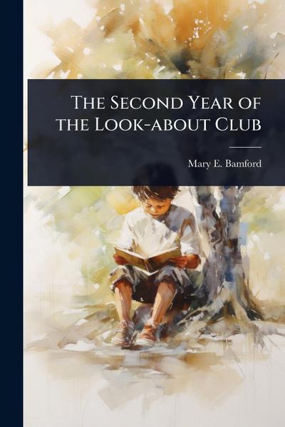The Second Year of the Look-about Club