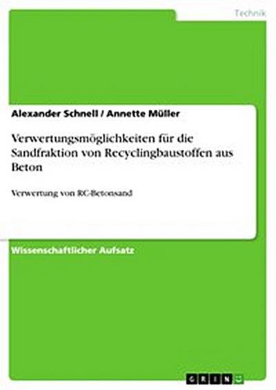 Verwertungsmöglichkeiten für die Sandfraktion von Recyclingbaustoffen aus Beton