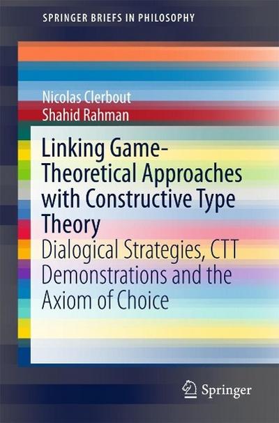 Linking Game-Theoretical Approaches with Constructive Type Theory