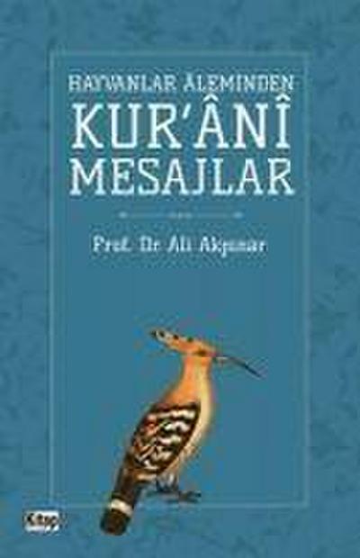 Hayvanlar Aleminden Kur’ani Mesajlar