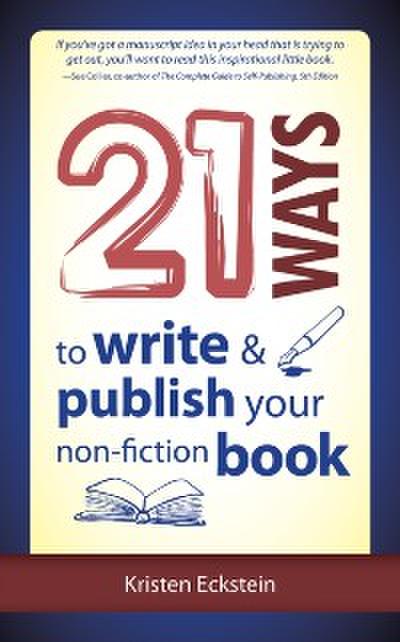 21 Ways to Write & Publish Your Non-Fiction Book
