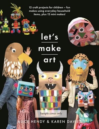 Let’s Make Art: 12 Craft Projects for Children