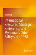 International Pressures, Strategic Preference, and Myanmar’s China Policy since 1988