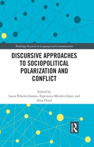 Discursive Approaches to Sociopolitical Polarization and Conflict