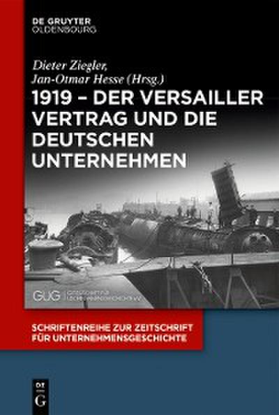 1919 – Der Versailler Vertrag und die deutschen Unternehmen
