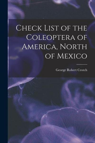 Check List of the Coleoptera of America, North of Mexico