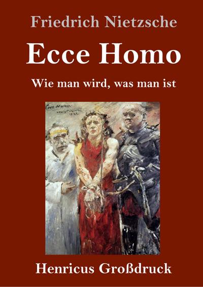 Ecce Homo (Großdruck) - Friedrich Nietzsche