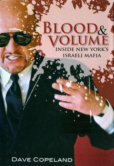 Blood & Volume: Inside New York S Israeli Mafia