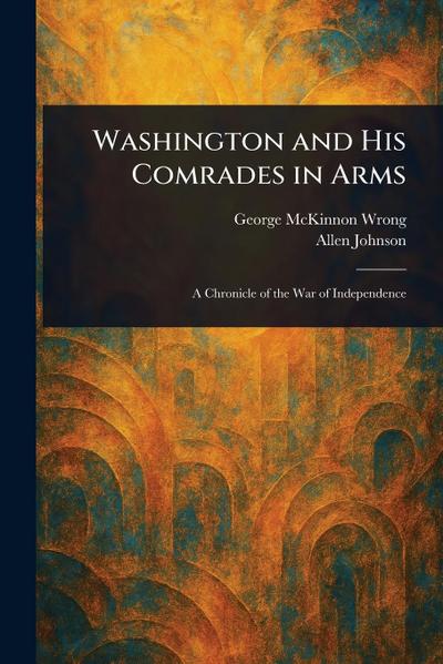 Washington and His Comrades in Arms