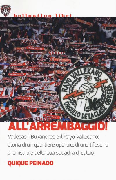 All’arrembaggio! Vallecas, i Bukaneros e il Rayo Vallecano: storia di un quartiere operaio, di una tifoseria di sinistra e di una squadra di calcio