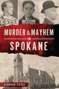 Murder & Mayhem in Spokane