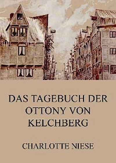 Das Tagebuch der Ottony von Kelchberg