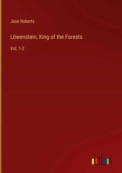 Löwenstein, King of the Forests
