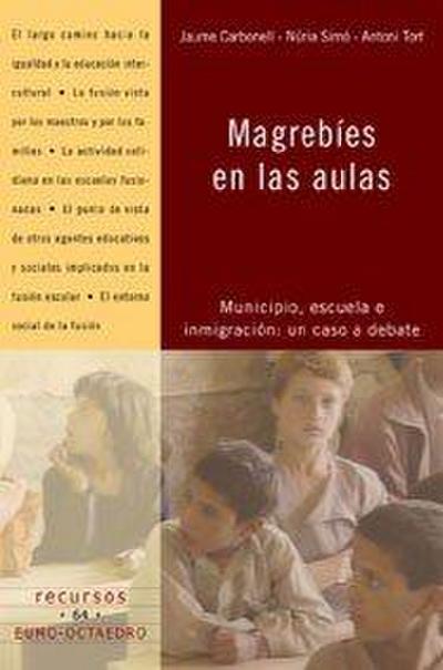 Magrebíes en las aulas : municipio, escuela e inmigración: un caso a debate