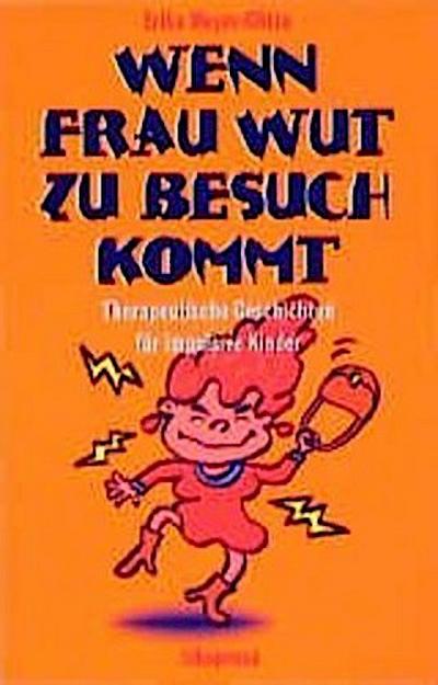 Wenn Frau Wut zu Besuch kommt