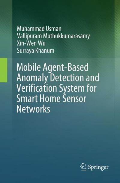 Mobile Agent-Based Anomaly Detection and Verification System for Smart Home Sensor Networks