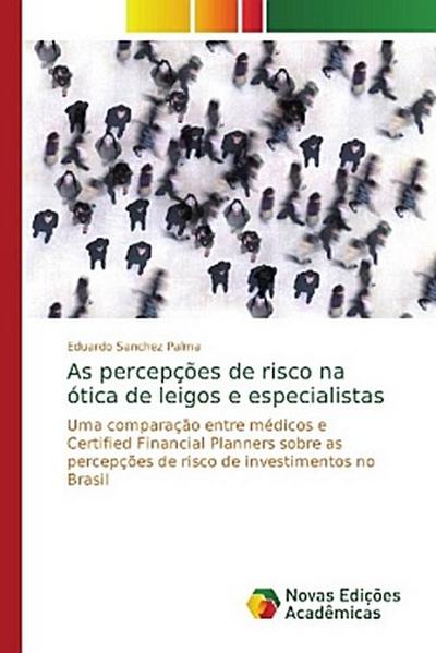 As percepções de risco na ótica de leigos e especialistas