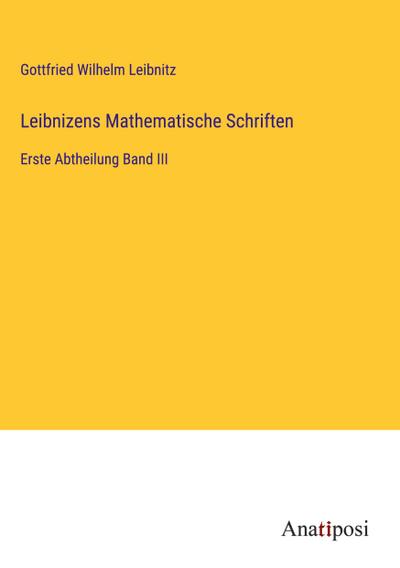 Leibnizens Mathematische Schriften