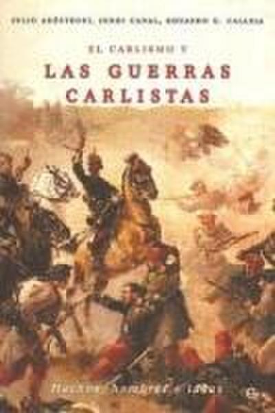 El carlismo y las guerras carlistas : hechos, hombre e ideas