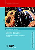 Sind wir das Volk?: Planspiel zu den Bürgerrechtsbewegungen in der DDR (Geschichtsunterricht praktisch)
