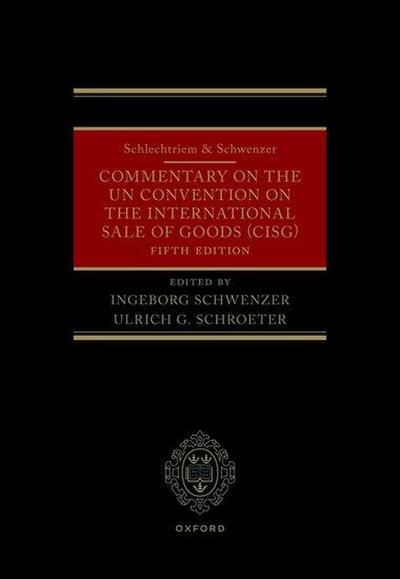 Schlechtriem & Schwenzer: Commentary on the Un Convention on the International Sale of Goods (Cisg)