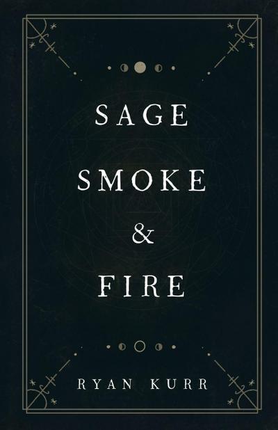 Sage, Smoke & Fire