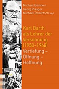 Karl Barth als Lehrer der Versöhnung (1950?1968)