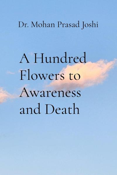 A Hundred Flowers to Awareness and Death