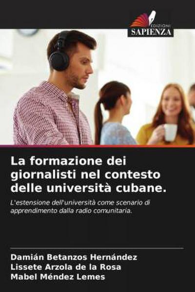 La formazione dei giornalisti nel contesto delle università cubane.