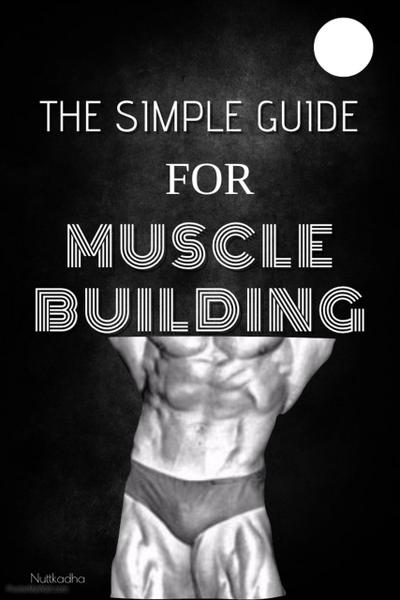 The Simple Guide For Muscle Building