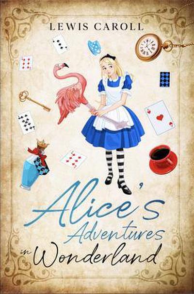 Alice’s Adventures in Wonderland (Revised and Illustrated)