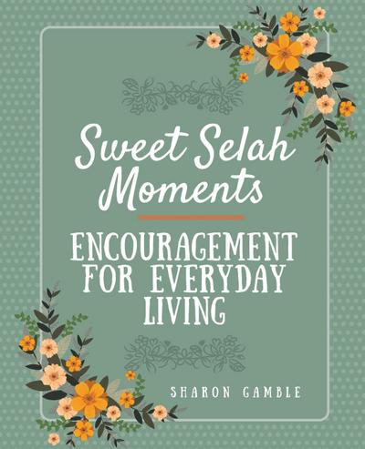 Sweet Selah Moments