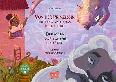Von der Prinzessin, die ihren Vater das Heulen lehrte (Deutsch-Kurdisch/Kurmancî)