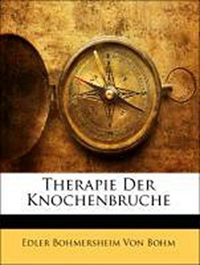 Von Bohm, E: GER-THERAPIE DER KNOCHENBRUCHE