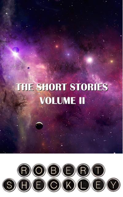 The Short Stories of Robert Sheckley