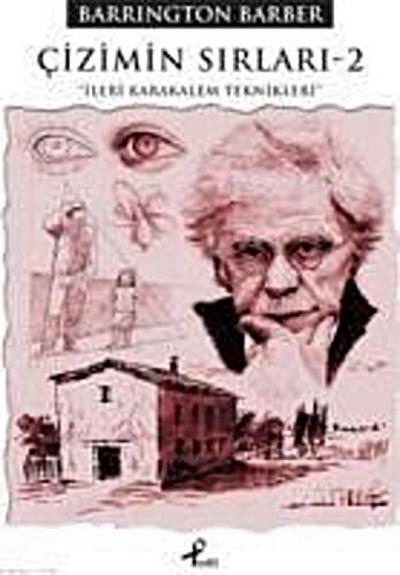 Cizimin Sirlari - 2 Ileri Karakalem Teknikleri