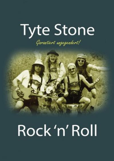 Tyte Stone Rock ’n’ Roll