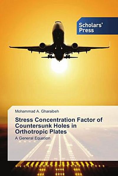 Stress Concentration Factor of Countersunk Holes in Orthotropic Plates