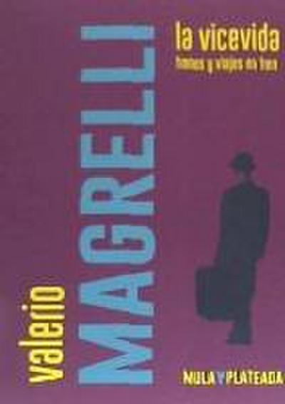 Magrelli, V: Vicevida : trenes y viajes en tren