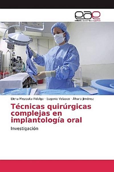 Técnicas quirúrgicas complejas en implantología oral