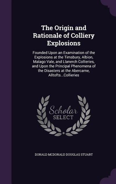 The Origin and Rationale of Colliery Explosions