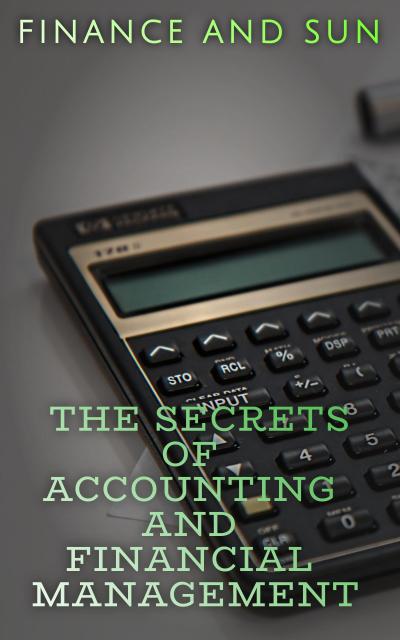 The Secrets of Accounting and Financial Management