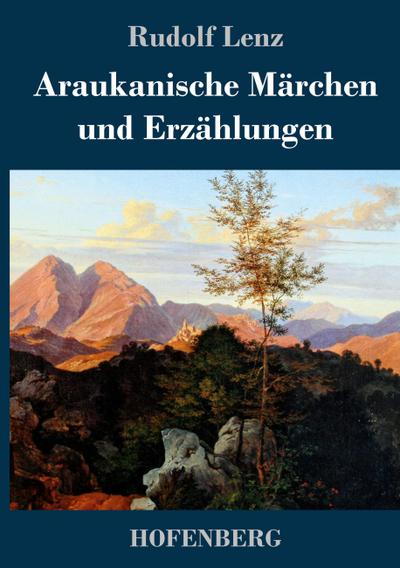 Araukanische Märchen und Erzählungen