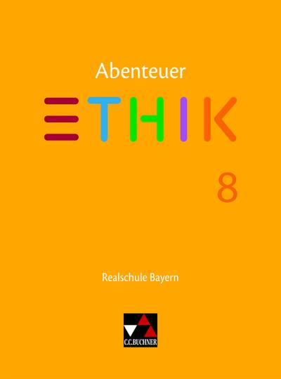 Abenteuer Ethik 8 Lehrbuch Realschule Bayern
